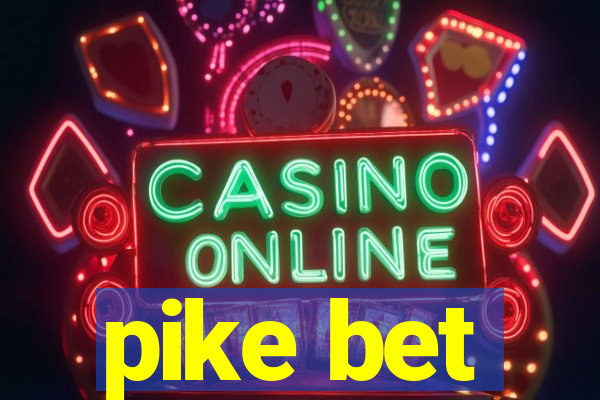 pike bet